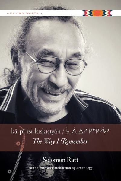 Cover for Solomon Ratt · Ka-pi-isi-kiskisiyan / the Way I Remember It (Paperback Book) (2023)