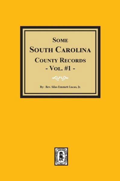 Some South Carolina County Records - Brent Holcomb - Books - Southern Historical Pr - 9780893080143 - May 26, 2018