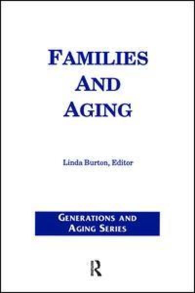 Families and Aging - Generations and Aging - Linda Burton - Libros - Baywood Publishing Company Inc - 9780895031143 - 15 de junio de 1993