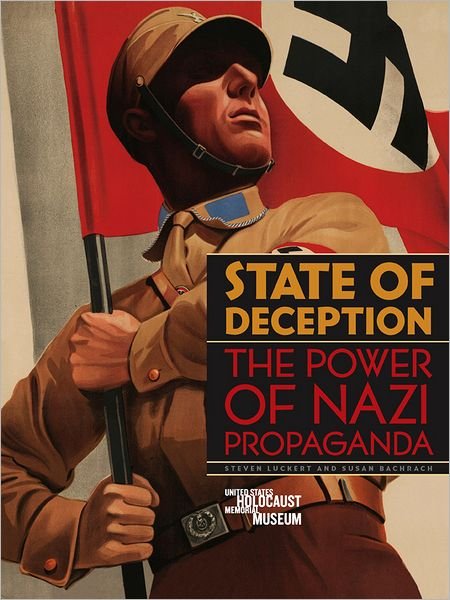 Cover for Susan Bachrach · State of Deception: The Power of Nazi Propaganda (Inbunden Bok) (2009)