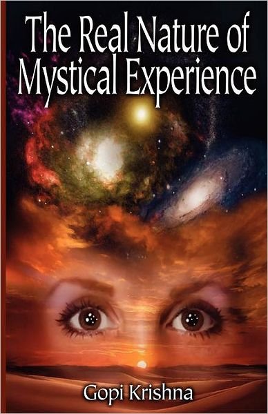 Cover for Gopi Krishna · The Real Nature of Mystical Experience (Paperback Book) (2011)