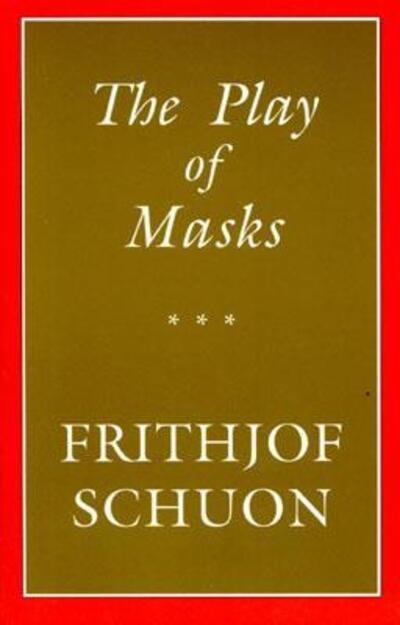 Cover for Frithjof Schuon · Play of Masks (Paperback Book) (2003)