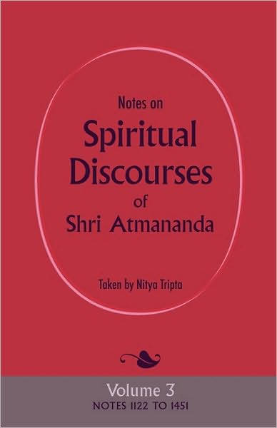 Notes on Spiritual Discourses of Shri Atmananda: Volume 3 - Shri Atmananda - Books - Non-Duality Press - 9780956309143 - December 7, 2009
