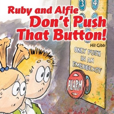 Cover for Hil Gibb · Ruby and Alfie, Don't Push That Button - Ruby and Alfie (Paperback Book) (2020)