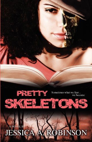 Cover for Jessica A. Robinson · Pretty Skeletons (Peace in the Storm Publishing Presents) (Paperback Book) (2010)