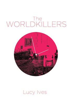 Cover for Lucy Ives · The Worldkillers (Paperback Book) (2014)