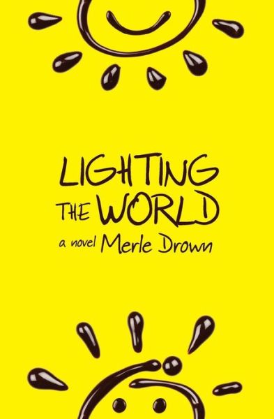 Cover for Merle Drown · Lighting the World (Paperback Book) (2015)