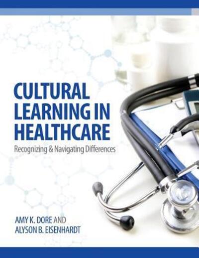 Cover for Amy K Dore · Cultural Learning in Healthcare: Recognizing and Managing Differences (Paperback Book) (2015)