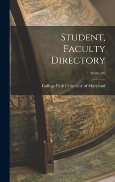 Cover for College Park University of Maryland · Student, Faculty Directory; 1948-1949 (Hardcover Book) (2021)