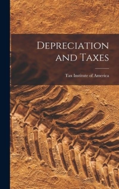 Cover for Tax Institute of America · Depreciation and Taxes (Gebundenes Buch) (2021)