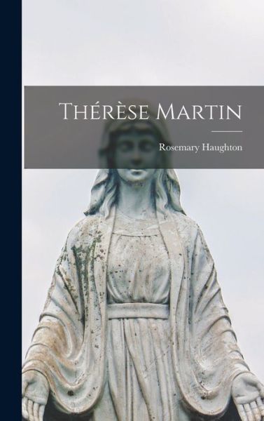 Cover for Rosemary Haughton · The?re?se Martin (Hardcover Book) (2021)