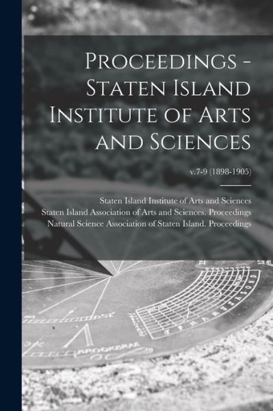 Cover for Staten Island Institute of Arts and S · Proceedings - Staten Island Institute of Arts and Sciences; v.7-9 (Paperback Book) (2021)