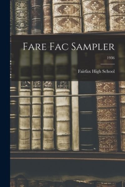 Cover for Fairfax High School · Fare Fac Sampler; 1936 (Paperback Book) (2021)