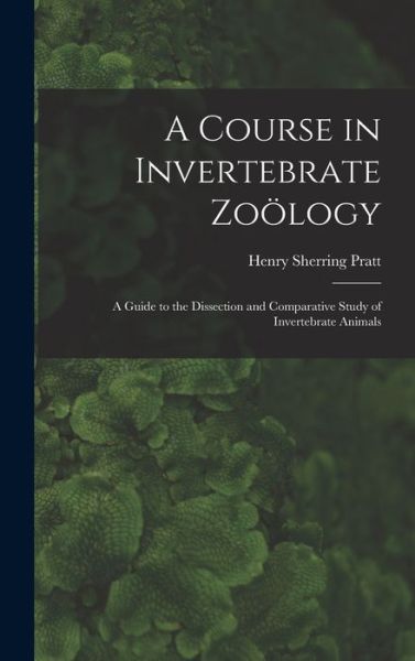 Cover for Henry Sherring Pratt · Course in Invertebrate Zoölogy (Book) (2022)