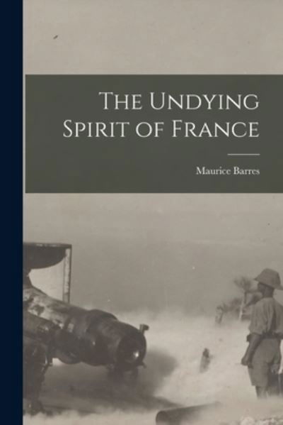 Cover for Maurice Barres · Undying Spirit of France (Buch) (2022)