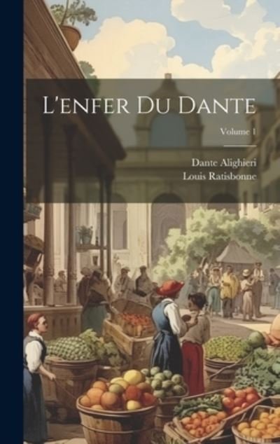Enfer Du Dante; Volume 1 - Dante Alighieri - Libros - Creative Media Partners, LLC - 9781019672143 - 18 de julio de 2023