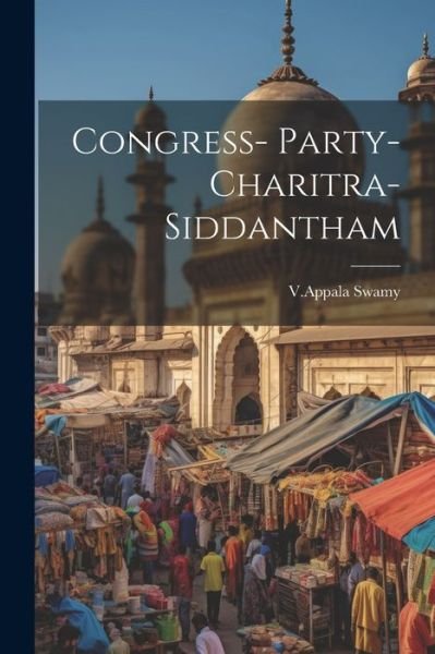 Cover for Vappala Swamy · Congress- Party-Charitra-Siddantham (Buch) (2023)