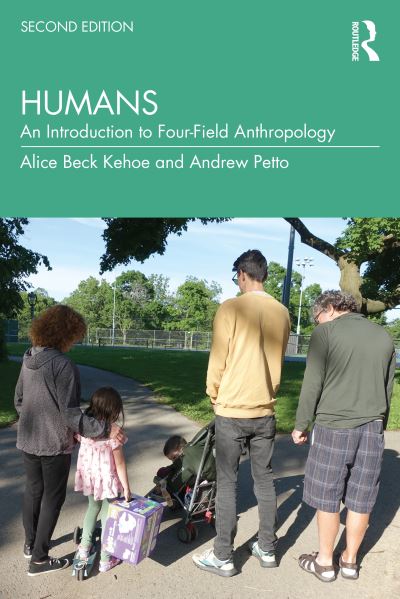 Cover for Kehoe, Alice Beck (University of Wisconsin-Milwaukee, USA) · Humans: An Introduction to Four-Field Anthropology (Paperback Book) (2022)