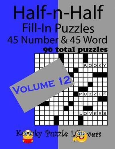 Cover for Kooky Puzzle Lovers · Half-n-Half Fill-In Puzzles, Volume 12 (Paperback Book) (2019)