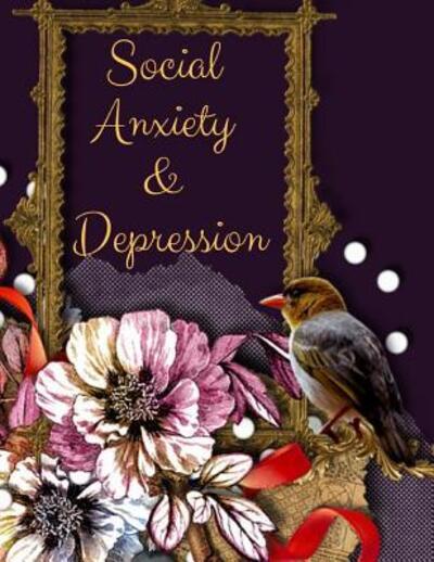 Social Anxiety and Depression Workbook - Yuniey Publication - Livres - Independently Published - 9781076031143 - 25 juin 2019