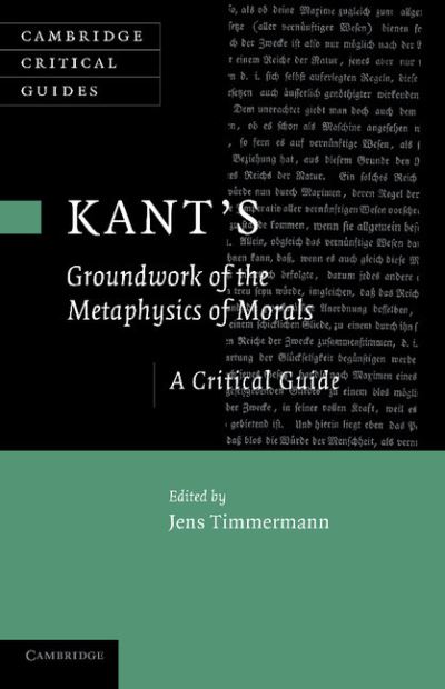 Cover for Jens Timmermann · Kant's 'Groundwork of the Metaphysics of Morals': A Critical Guide - Cambridge Critical Guides (Pocketbok) (2013)