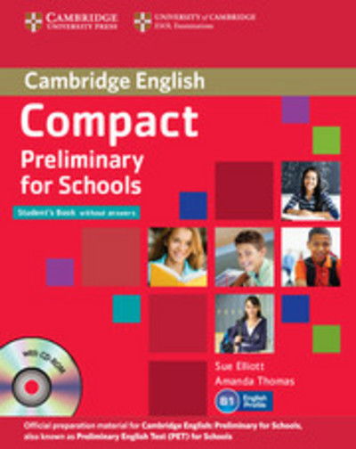 Cover for Sue Elliott · Compact Preliminary for Schools Student's Pack (Student's Book without Answers with CD-ROM, Workbook without Answers with Audio CD) (Book) (2013)