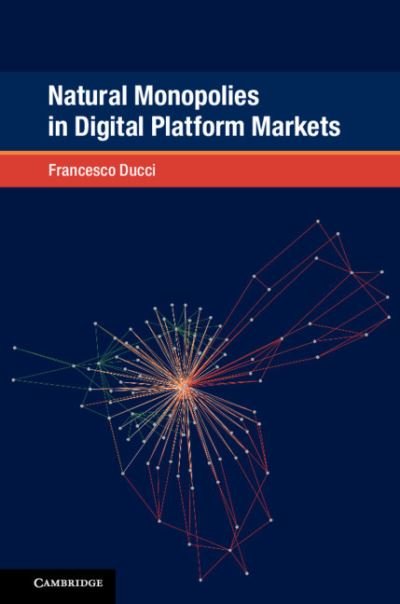 Cover for Ducci, Francesco (New York University) · Natural Monopolies in Digital Platform Markets - Global Competition Law and Economics Policy (Hardcover bog) (2020)