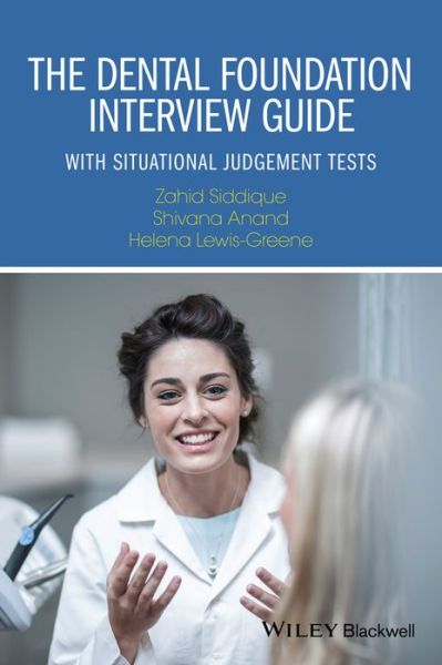 Cover for Siddique, Zahid (Dental practitioner, UK) · The Dental Foundation Interview Guide: With Situational Judgement Tests (Paperback Book) (2016)