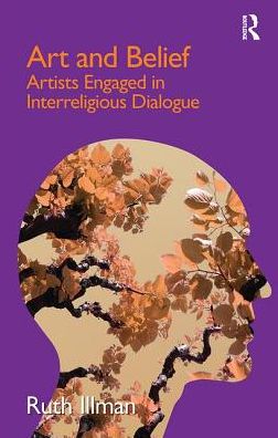 Cover for Ruth Illman · Art and Belief: Artists Engaged in Interreligious Dialogue (Paperback Book) (2017)