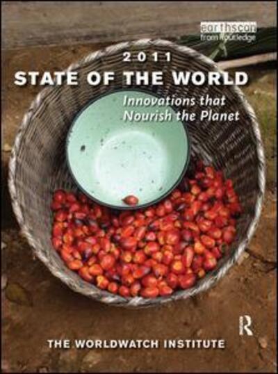 Cover for Worldwatch Institute · State of the World 2011: Innovations that Nourish the Planet (Hardcover Book) (2017)