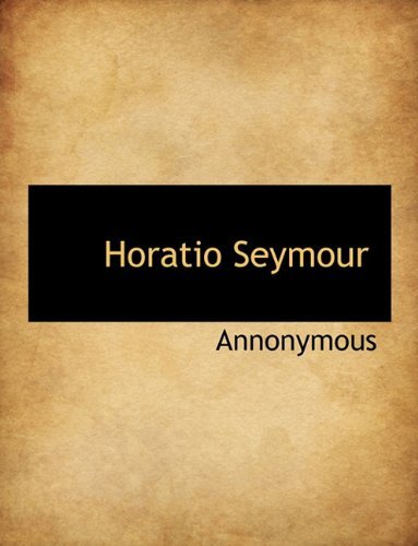 Cover for Annonymous · Horatio Seymour (Paperback Book) (2010)