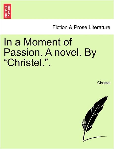 Cover for Christel · In a Moment of Passion. a Novel. by (Paperback Bog) (2011)