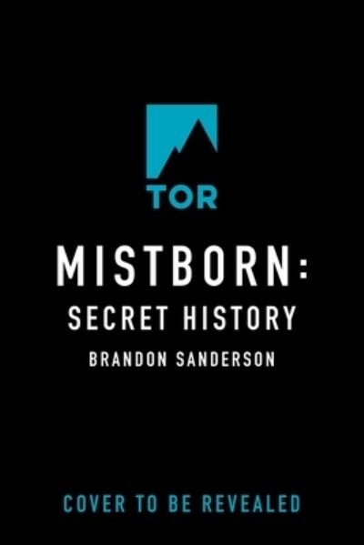 Cover for Brandon Sanderson · Mistborn: Secret History - The Mistborn Saga (Gebundenes Buch) (2022)