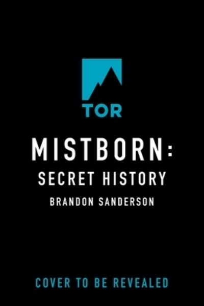 Cover for Brandon Sanderson · Mistborn: Secret History - The Mistborn Saga (Gebundenes Buch) (2022)