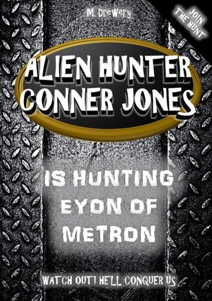 Cover for M Drewery · Alien Hunter Conner Jones - Eyon of Metron (Paperback Book) (2014)