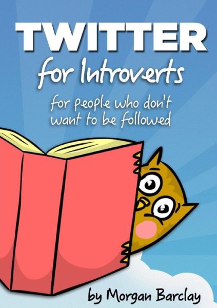 Cover for Morgan Barclay · Twitter for Introverts (Paperback Book) (2014)