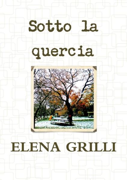 Cover for Elena Grilli · Sotto la quercia (Paperback Book) (2015)