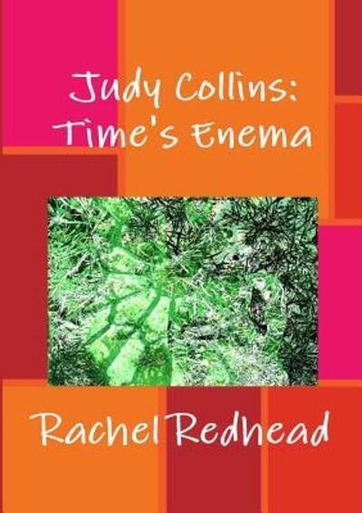 Cover for Rachel Redhead · Judy Collins: Time's Enema (Paperback Book) (2016)