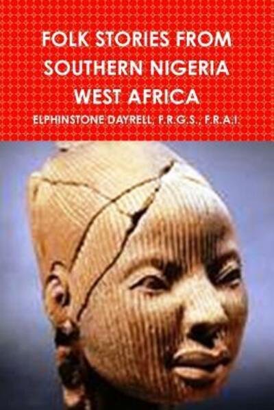 Cover for Elphinstone F R G S F R a I Dayrell · Folk Stories from Southern Nigeria West Africa (Paperback Bog) (2016)