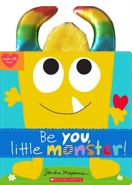 Be You, Little Monster! - Made with Love - Sandra Magsamen - Livros - Scholastic Inc. - 9781338816143 - 2 de maio de 2023