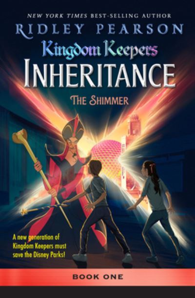 Kingdom Keepers: Inheritance The Shimmer: Kingdom Keepers Inheritance Book 1 - Ridley Pearson - Książki - Hyperion - 9781368095143 - 21 lutego 2023