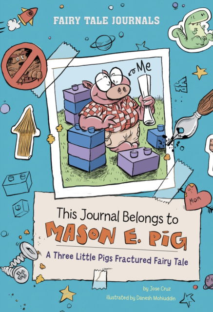 Cover for Jose Cruz · This Journal Belongs to Mason E. Pig: A Three Little Pigs Fractured Fairy Tale - Fairy Tale Journals (Paperback Book) (2025)
