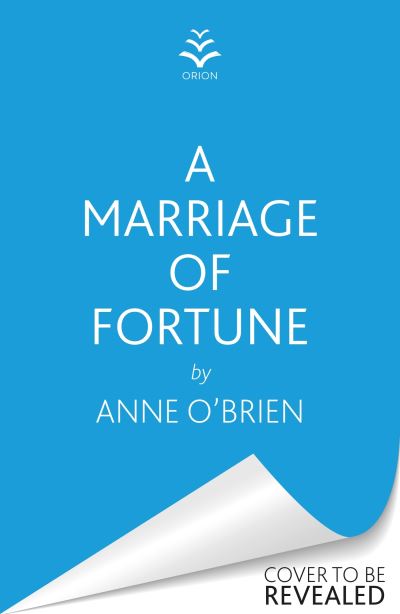 Cover for Anne O'Brien · A Marriage of Fortune: The captivating new historical novel from the Sunday Times bestselling author (Inbunden Bok) (2023)