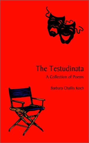 Cover for Barbara Challis Koch · The Testudinata: a Collection of Poems (Paperback Book) (2002)