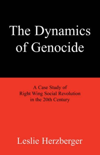Right Wing Social Revolution and Its Discontent: the Dynamics of Genocide: a Case Study - Leslie Herzberger - Bücher - Xlibris - 9781413436143 - 7. November 2007