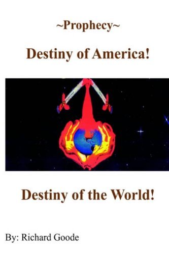 Cover for Richard Goode · ~prophecy~ Destiny of America!: Destiny of the World! (Hardcover Book) (2004)