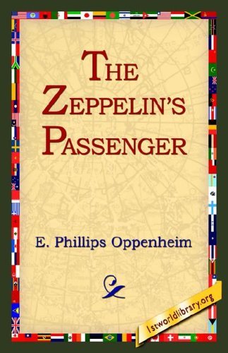 Cover for E. Phillips Oppenheim · The Zeppelin's Passenger (Inbunden Bok) (2006)