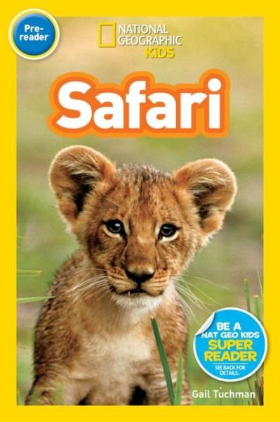 Cover for Gail Tuchman · National Geographic Kids Readers: Safari - National Geographic Kids Readers: Level Pre-Reader (Pocketbok) (2010)