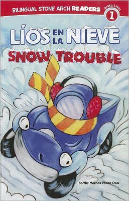 Cover for Melinda Melton Crow · Líos en La Nieve / Snow Trouble (Camiones Amigos / Truck Buddies) (Multilingual Edition) (Paperback Book) [Multilingual, Bilingual edition] (2012)