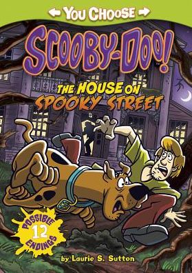 Cover for Laurie S Sutton · The House on Spooky Street (You Choose Stories: Scooby Doo) (Hardcover Book) (2015)